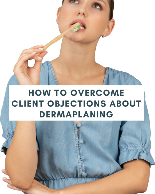 How to Overcome Client Objections About Dermaplaning