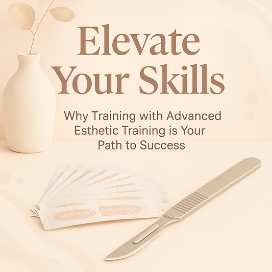 Elevate Your Skills: Why Training with Advanced Esthetic Training is Your Path to Success