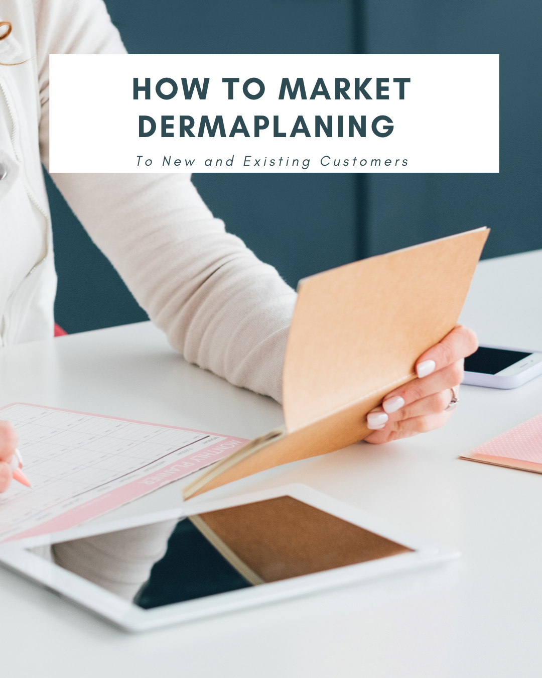How to Market Dermaplaning to New and Existing Clients