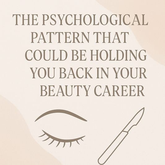 The Psychological Pattern That Could Be Holding You Back in Your Beauty Career