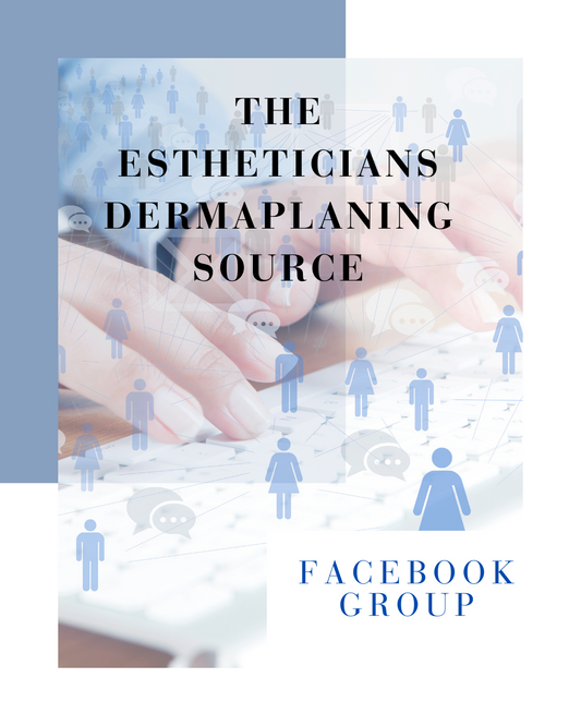 The Estheticians Dermaplaning Source- Facebook Group