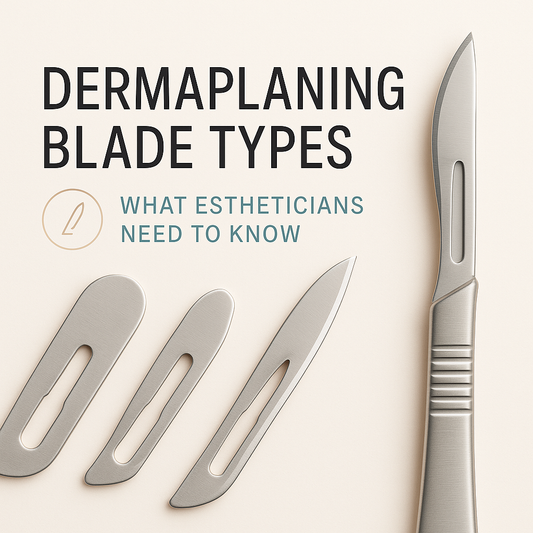 Dermaplaning Blade Types Explained: A Guide for Estheticians