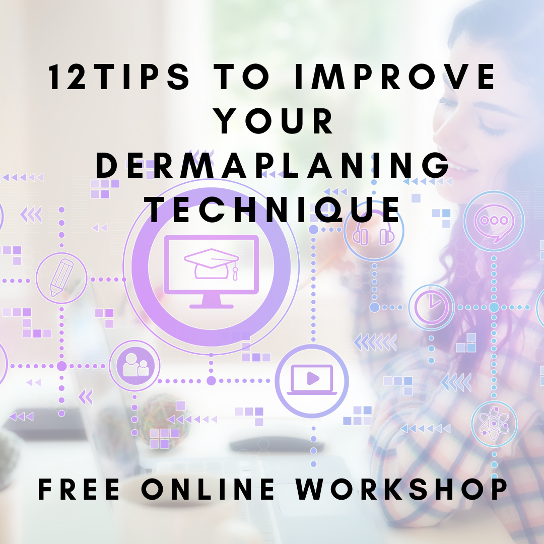 12 Tips to Improve your Dermaplaning Technique Class Replay